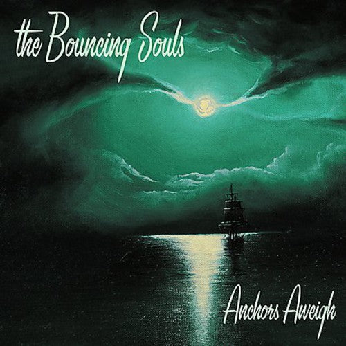 The Bouncing Souls - Anchors Aweigh |