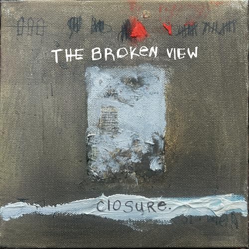 The Broken View - Closure. |