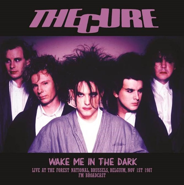 Wake Me In The Dark: Live At The Forest National, Brussels, Belgium, Nov 1st 1987 |