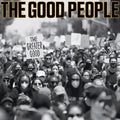The Good People The Greater Good Vinyl Record