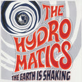 The Hydromatics - The Earth Is Shaking [LP] Vinyl Record