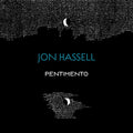 Jon Hassell - The Pentimento Trilogy Music CD