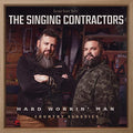 The Singing Contractors - Hard Workin' Man |