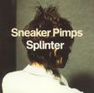 The Sneaker Pimps - Splinter Music CD
