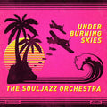 The Souljazz Orchestra - Under Burning Skies Vinyl Record