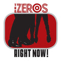 THE ZEROS - Right Now! [Vinyl]