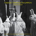 These Things Happen - A Gentle Reminder [LP] Vinyl Record