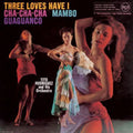 Three Loves Have I: Cha-Cha-Cha/Mambo/Guaguanco Vinyl Record