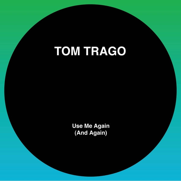 TOM TRAGO - Use Me Again (And Again) (Ltd 2025 Rp Edition) (Original Mix And Carl Craig Rework) [12"] Vinyl Record
