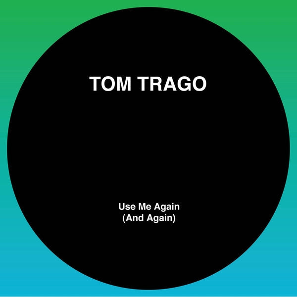 TOM TRAGO - Use Me Again (And Again) (Ltd 2025 Rp Edition) (Original Mix And Carl Craig Rework) [12"] Vinyl Record