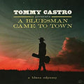 Tommy Castro Presents A Bluesman Came To Town Music CD
