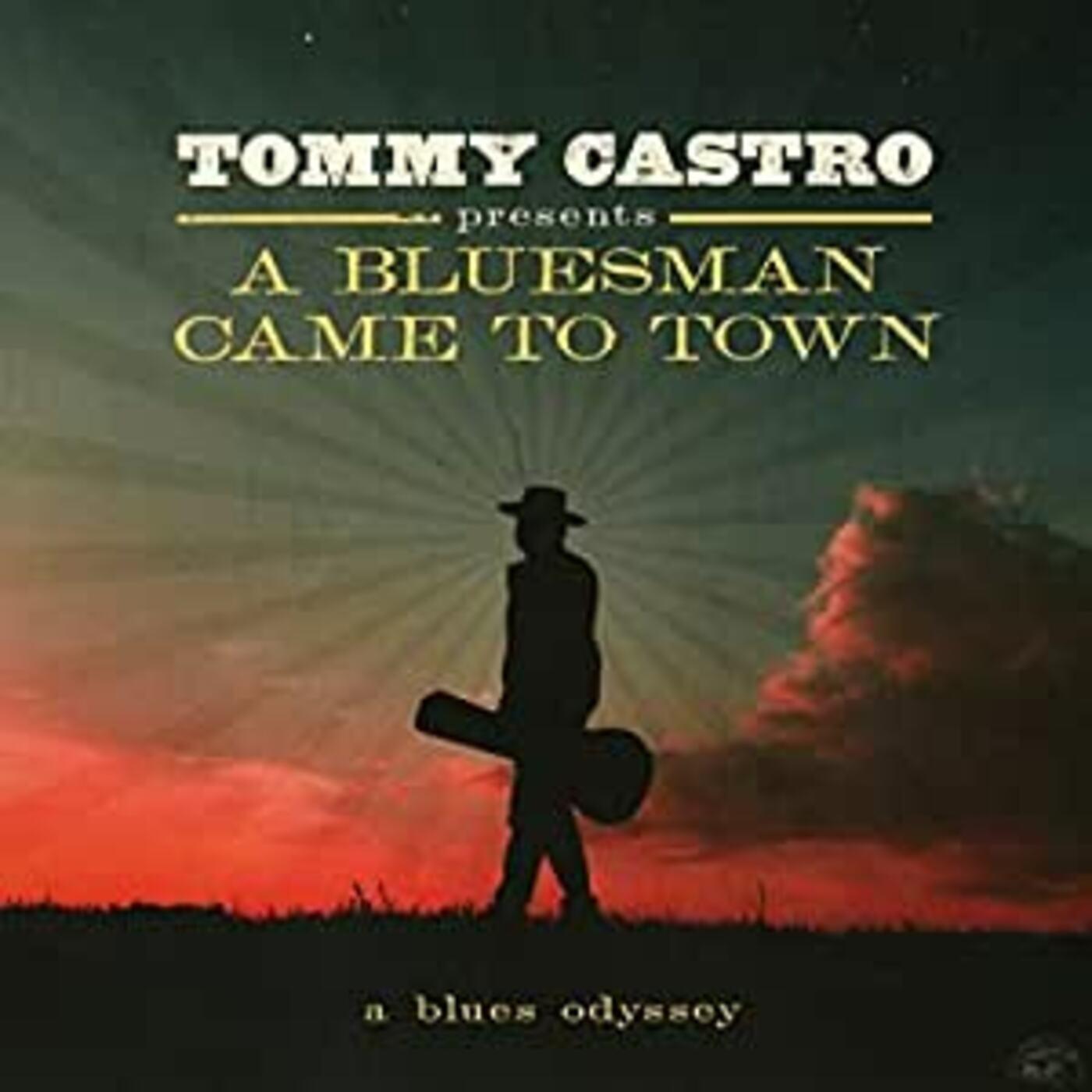 Tommy Castro Presents A Bluesman Came To Town Music CD