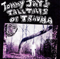 Tommy Jay's Tall Tales Of Trauma Vinyl Record