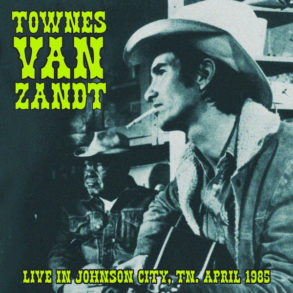 Townes Van Zandt - Live in Johnson City, TN. April 1985 Vinyl Record