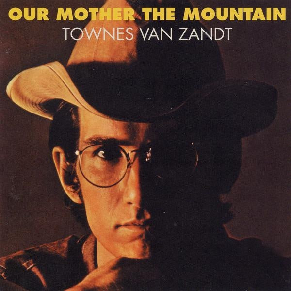 Townes Van Zandt - Our Mother the Mountain |
