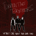 We Don't Care About Your Good Times Music CD