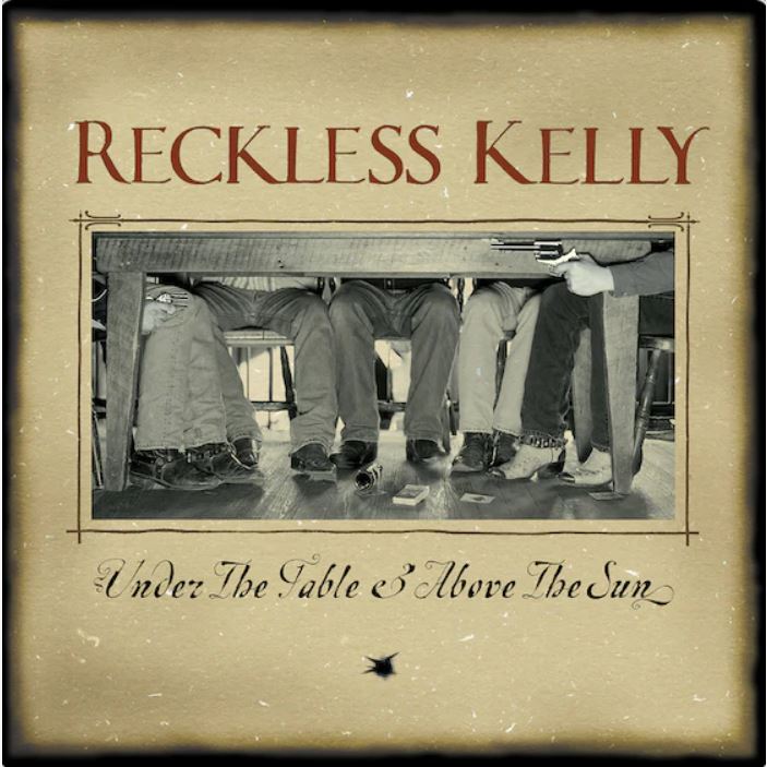 Reckless Kelly Under The Table And Above The Sun (20th Anniversary) [LP] Vinyl Record