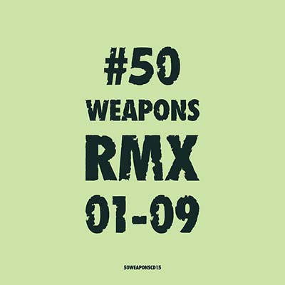 50 Weapons RMX 01-09 Music CD