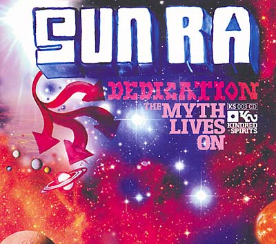 A Sun Ra Dedication: The Myth Lives On Music CD