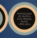 Anthology Of Dutch Electronic Music 1999-2010 Music CD