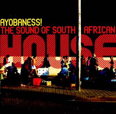Ayobaness! The Sound Of South African House Music CD