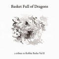 Basket Full of Dragons: A Tribute to Robbie Basho Vol II Music CD
