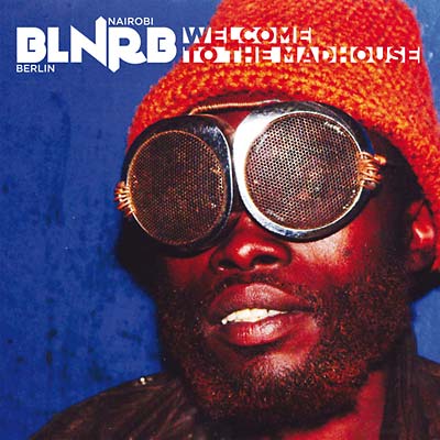 BLNRB: Welcome To The Madhouse Music CD