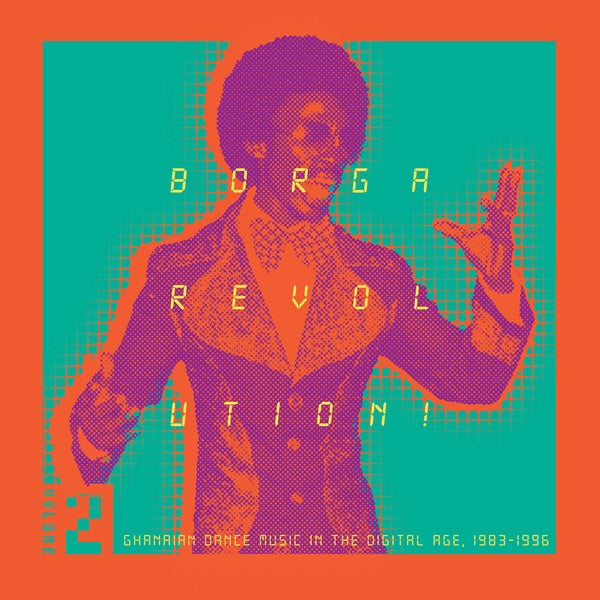 Borga Revolution! Ghanaian Dance Music In The Digital Age, 1983-1996 (Volume 2) Vinyl Record