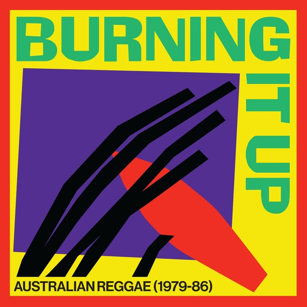 Burning It Up: Australian Reggae 1979-1986 |