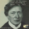 Busoni and His Legacy: Piano Recordings by Busoni, Ley, Petri Music CD