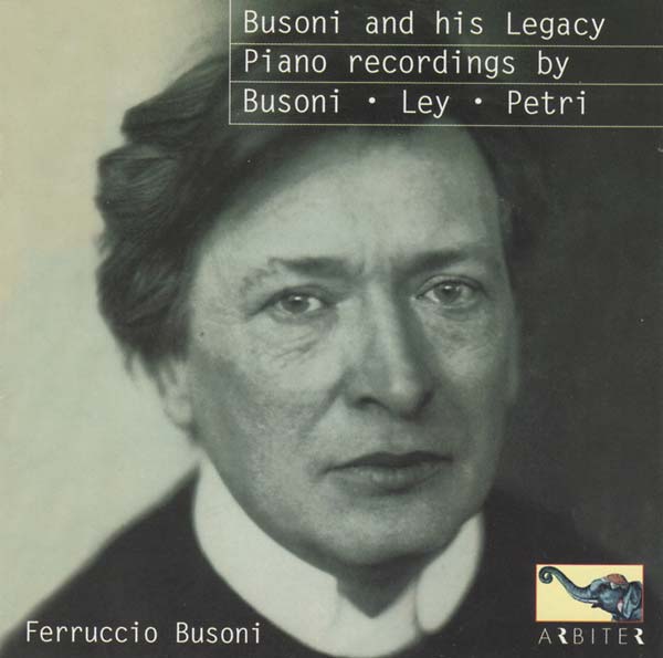Busoni and His Legacy: Piano Recordings by Busoni, Ley, Petri Music CD