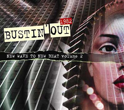 Bustin' Out 1982 - New Wave To New Beat Volume 2 Music CD