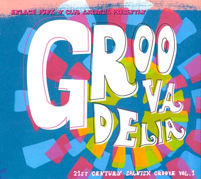 Groovadelia: 21st Century Spanish Groove Vol. 1 Music CD