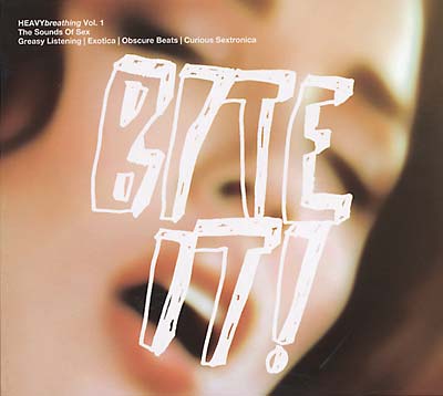 HEAVYbreathing Vol. 1, The Sounds of Sex: Bite It! Music CD