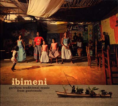 Ibimeni: Garifuna Traditional Music From Guatemala Music CD