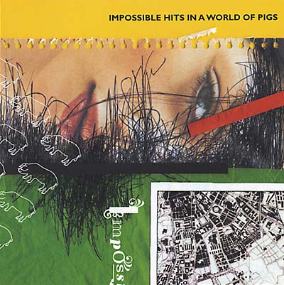 Impossible Hits in a World of Pigs Music CD