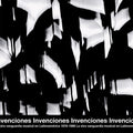 Invenciones: La Otra Vanguardia Musical En Latinoamerica 1976-1988 Music CD