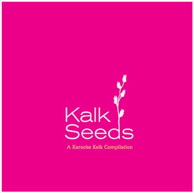 Kalk Seeds: A Karaoke Kalk Compilation Music CD
