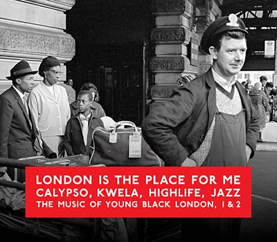 London Is the Place for Me: Calypso, Kwela, Highlife, Jazz -- The Music of Young Black London, 1 & 2 Music CD