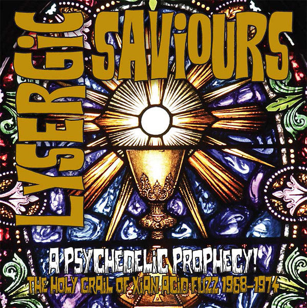 Lysergic Saviours: A Psychedelic Prophecy! The Holy Grail Of Xian Acid Fuzz 1968-1974 Vinyl Record