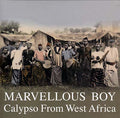 Marvellous Boy: Calypso From West Africa Vinyl Record