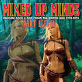Mixed Up Minds Part Eleven: Obscure Rock & Pop from the British Isles 1970-1974 Music CD