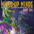 Mixed Up Minds Part Six: Obscure Rock & Pop from the British Isles 1971-1974 Music CD