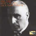 Oskar Fried: Mahler's Disciple - Live & Studio Recordings Music CD