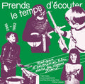 Prends le temps d'ecouter: Tape music, sound experiments and Free Folk Songs by Children from Freinet Classes 1962-1982 Music CD