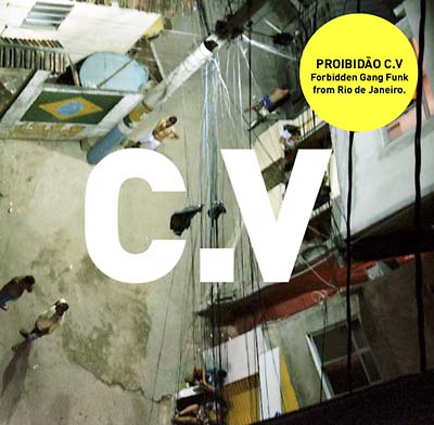 Proibidão C.V: Forbidden Gang Funk from Rio de Janeiro Music CD