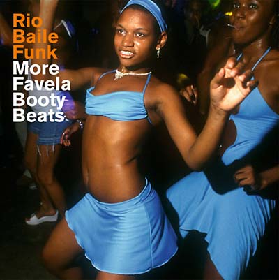 Rio Baile Funk: More Favela Booty Beats Music CD