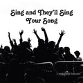 Sing And They'll Sing Your Song Music CD
