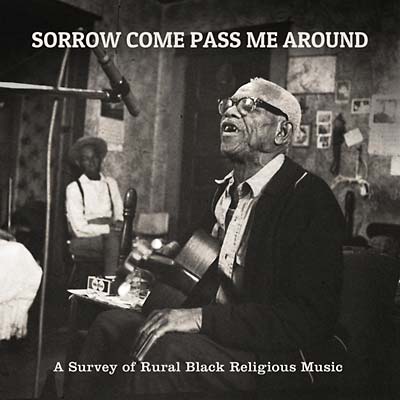 Va - Sorrow Come Pass Me Around: A Survey of Rural Black Religious Music Vinyl Record