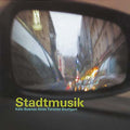 Stadtmusik: Köln -- Buenos Aires -- Toronto -- Stuttgart Music CD